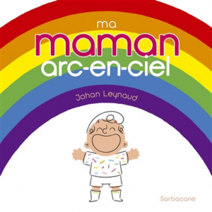 Ma maman arc-en-ciel - Reynaud
